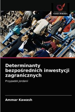 portada Determinanty bezpośrednich inwestycji zagranicznych (en Polaco)