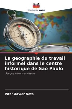 portada La géographie du travail informel dans le centre historique de São Paulo (in French)