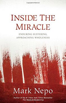 portada Inside the Miracle: Enduring Suffering, Approaching Wholeness