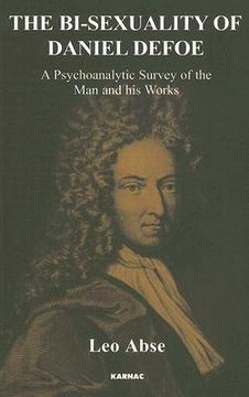 portada the bi-sexuality of daniel defoe: a psychoanalytic survey of the man and his works