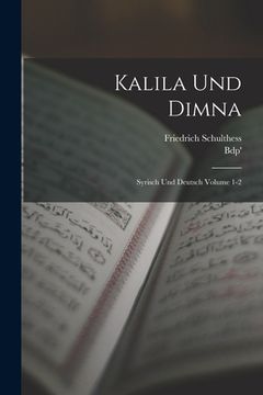 portada Kalila und Dimna; Syrisch und Deutsch Volume 1-2 (in German)