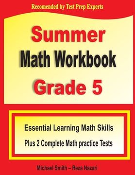 portada Summer Math Workbook Grade 5: Essential Summer Learning Math Skills plus Two Complete Common Core Math Practice Tests (en Inglés)