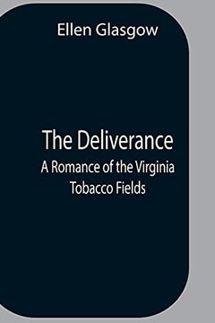 portada The Deliverance; A Romance of the Virginia Tobacco Fields 