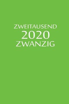 portada zweitausend zwanzig 2020: Wochenplaner 2020 A5 Grün (in German)