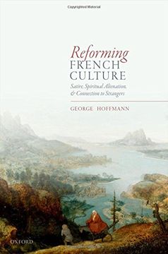 portada Reforming French Culture: Satire, Spiritual Alienation, and Connection to Strangers