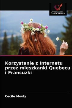 portada Korzystanie z Internetu przez mieszkanki Quebecu i Francuzki (en Polaco)