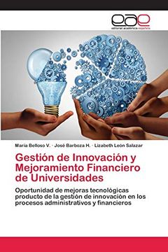 portada Gestión de Innovación y Mejoramiento Financiero de Universidades: Oportunidad de Mejoras Tecnológicas Producto de la Gestión de Innovación en los Procesos Administrativos y Financieros