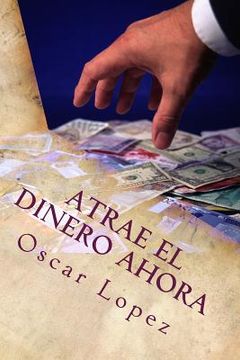 portada Atrae El Dinero Ahora: "El Dinero No Esta Lejos Atraelo"