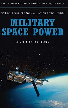 portada Military Space Power: A Guide to the Issues (Praeger Security International) (libro en Inglés)