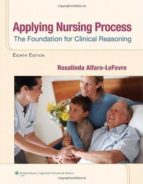 Applying Nursing Process: The Foundation for Clinical Reasoning (en Inglés)