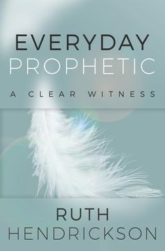 portada Everyday Prophetic: A Clear Witness (en Inglés)