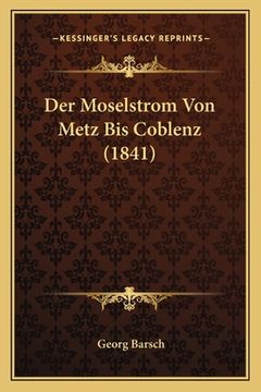 portada Der Moselstrom Von Metz Bis Coblenz (1841) (en Alemán)