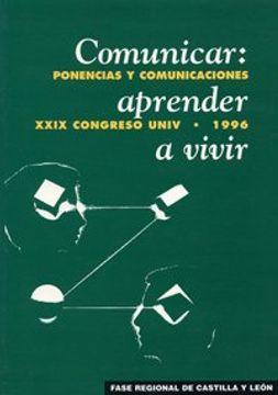 portada Comunicar: Aprender a Vivir. XXIx Congreso Univ. 1996. Castilla y León