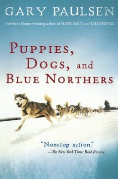 puppies, dogs, and blue northers,reflections on being raised by a pack of sled dogs (en Inglés)