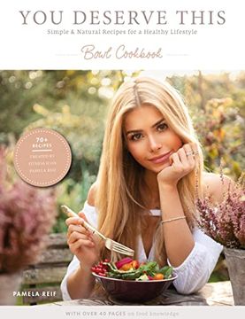 portada You Deserve This: Simple & Natural Recipes for a Healthy Lifestyle: Bowl Cookbook (in English)