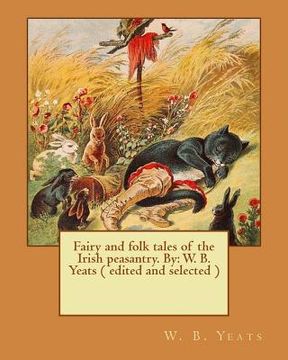 portada Fairy and folk tales of the Irish peasantry. By: W. B. Yeats ( edited and selected ) (en Inglés)