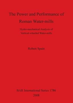 portada power and performance of roman water-mills bar is1786 (in English)
