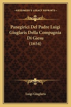 portada Panegirici Del Padre Luigi Giuglaris Della Compagnia Di Giesu (1654) (en Italiano)