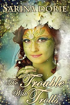 portada The Trouble With Trolls: An Enchanted Fairy Tale (The Chronicles of Forget-Me-Not Forest) (en Inglés)