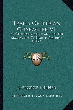 portada traits of indian character v1: as generally applicable to the aborigines of north america (as generally applicable to the aborigines of north america (in English)