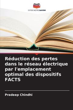 portada Réduction des pertes dans le réseau électrique par l'emplacement optimal des dispositifs FACTS (in French)