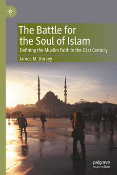 portada The Battle for the Soul of Islam: Defining the Muslim Faith in the 21st Century (in English)