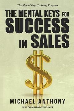 portada The Mental Keys for Success in Sales: The Mental Keys Training Program (en Inglés)