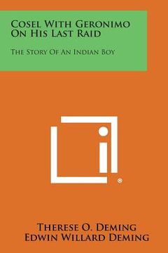 portada Cosel with Geronimo on His Last Raid: The Story of an Indian Boy (in English)