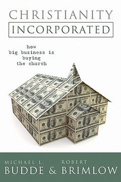 portada christianity incorporated: how big business is buying the church