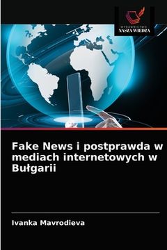 portada Fake News i postprawda w mediach internetowych w Bulgarii (en Polaco)