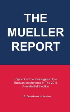 portada The Mueller Report: Report On The Investigation Into Russian Interference In The 2016 Presidential Election (en Inglés)