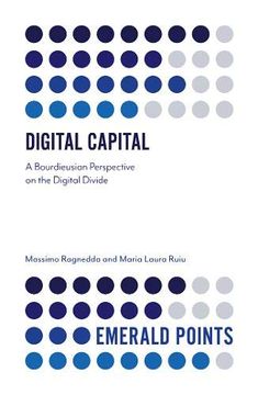 portada Digital Capital: A Bourdieusian Perspective on the Digital Divide (Emerald Points) (en Inglés)