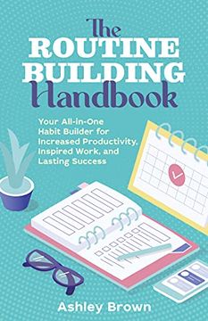 portada The Routine-Building Handbook: Your All-In-One Habit Builder for Increased Productivity, Inspired Work, and Lasting Success (in English)