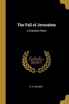 portada The Fall of Jerusalem: A Dramatic Poem (in English)