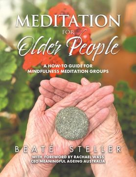 portada Meditation for Older People: A How-to Guide for Mindfulness Meditation Groups (en Inglés)