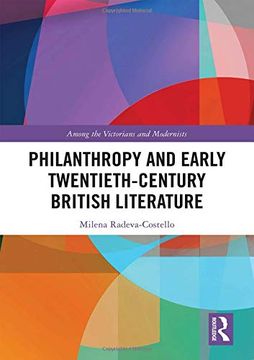 portada Philanthropy and Early Twentieth-Century British Literature (Among the Victorians and Modernists) (en Inglés)