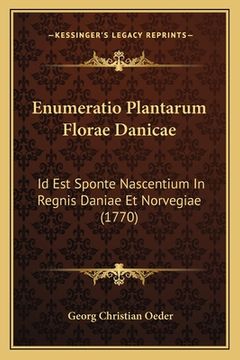 portada Enumeratio Plantarum Florae Danicae: Id Est Sponte Nascentium In Regnis Daniae Et Norvegiae (1770) (en Latin)