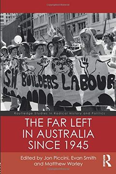 portada The far Left in Australia Since 1945 (Routledge Studies in Radical History and Politics) (in English)