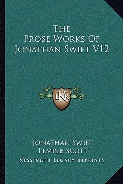 portada the prose works of jonathan swift v12