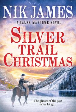 portada Silver Trail Christmas: An Action-Packed Holiday Western (Caleb Marlowe Series, 3) 