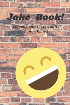 portada Joke Book!: Comedy concepts, ideas & punchlines (en Inglés)