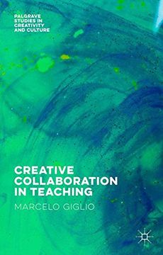 portada Creative Collaboration in Teaching (Palgrave Studies in Creativity and Culture) (en Inglés)