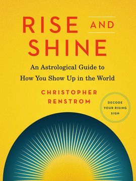 portada Rise and Shine: An Astrological Guide to how you Show up in the World (in English)