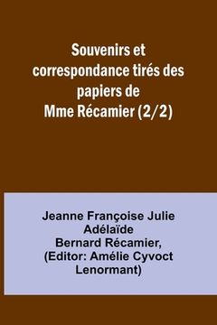 portada Souvenirs et correspondance tirés des papiers de Mme Récamier (2/2) (en Francés)