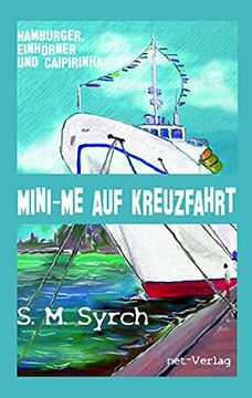 portada Mini-Me auf Kreuzfahrt: Hamburger, Einhörner und Caipirinha (en Alemán)