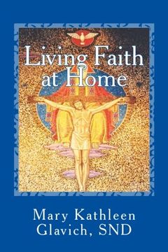 portada Living Faith at Home: Catholic Practices and Prayer 