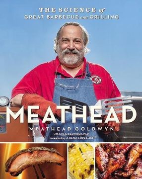 portada Meathead: The Science of Great Barbecue and Grilling (in English)