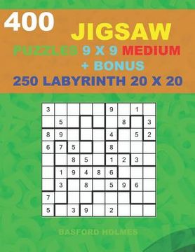 portada 400 JIGSAW puzzles 9 x 9 MEDIUM + BONUS 250 LABYRINTH 20 x 20: Sudoku Medium levels and Maze puzzles very hard level (in English)