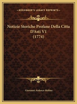 portada Notizie Storiche Profane Della Citta D'Asti V1 (1774) (in Italian)