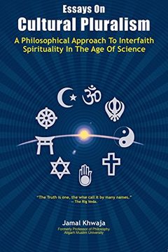 portada Essays On Cultural Pluralism: A Philosophical Approach To Interfaith Spirituality In The Age Of Science